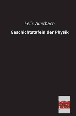 Geschichtstafeln Der Physik (Paperback)
