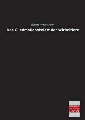 Das Gliedmassenskelett Der Wirbeltiere (Paperback)