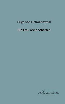 Die Frau Ohne Schatten (Paperback)