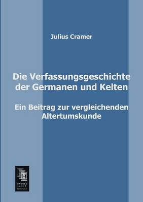 Die Verfassungsgeschichte Der Germanen Und Kelten (Paperback)