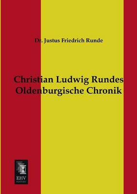 Christian Ludwig Rundes Oldenburgische Chronik (Paperback)