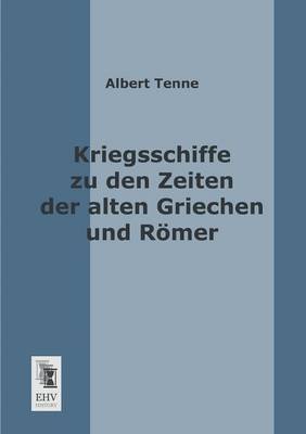 Kriegsschiffe Zu Den Zeiten Der Alten Griechen Und Romer (Paperback)