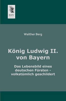 Konig Ludwig II. Von Bayern (Paperback)