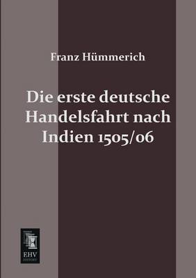 Die Erste Deutsche Handelsfahrt Nach Indien 1505/06 (Paperback)
