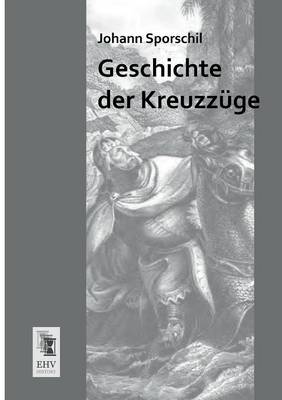 Geschichte Der Kreuzzuge (Paperback)