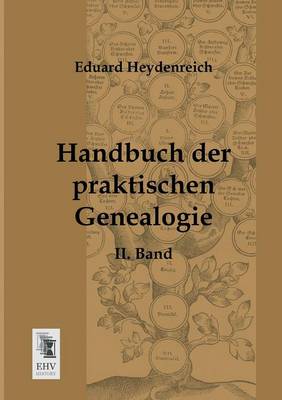 Handbuch Der Praktischen Genealogie (Paperback)