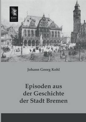 Episoden Aus Der Geschichte Der Stadt Bremen (Paperback)
