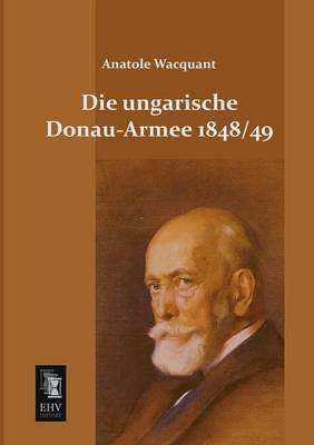 Die Ungarische Donau-Armee 1848 49 (Paperback)