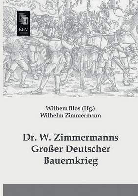 Dr. W. Zimmermanns Grosser Deutscher Bauernkrieg (Paperback)