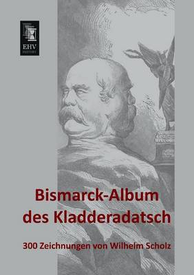 Bismarck-Album Des Kladderadatsch (Paperback)