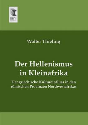 Der Hellenismus in Kleinafrika (Paperback)