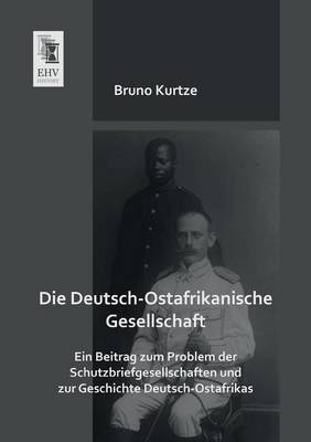 Die Deutsch-Ostafrikanische Gesellschaft (Paperback)