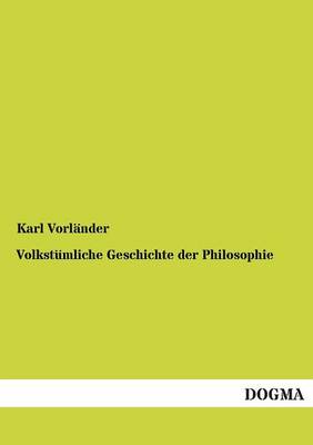 Volkstumliche Geschichte Der Philosophie (Paperback)