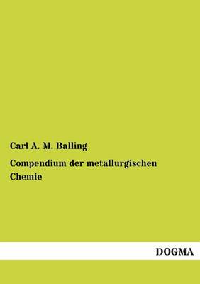 Compendium Der Metallurgischen Chemie (Paperback)