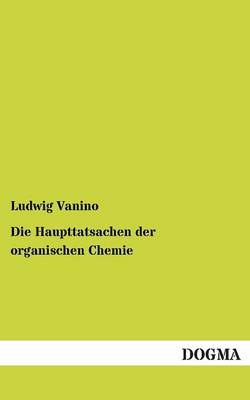 Die Haupttatsachen Der Organischen Chemie (Paperback)