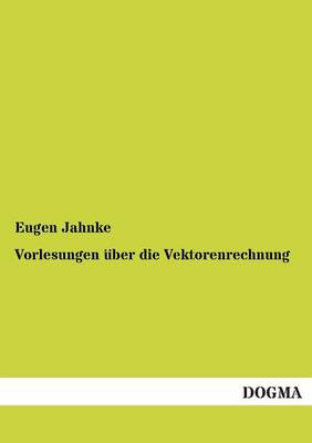 Vorlesungen Uber Die Vektorenrechnung (Paperback)
