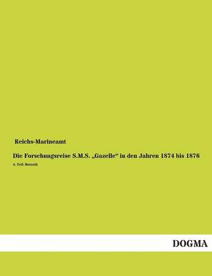 Die Forschungsreise S.M.S. Gazelle" in Den Jahren 1874 Bis 1876 (Paperback)