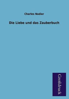 Die Liebe Und Das Zauberbuch (Paperback)