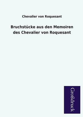 Bruchstucke Aus Den Memoiren Des Chevalier Von Roquesant (Paperback)