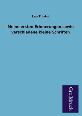 Meine Ersten Erinnerungen Sowie Verschiedene Kleine Schriften (Paperback)