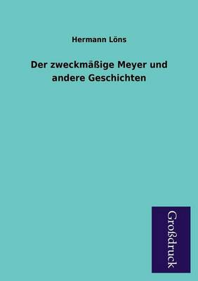 Der Zweckmassige Meyer Und Andere Geschichten (Paperback)