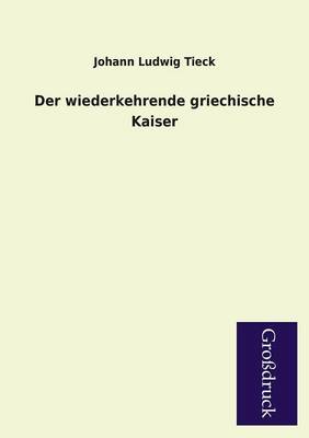 Der Wiederkehrende Griechische Kaiser (Paperback)
