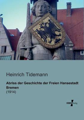 Abriss Der Geschichte Der Freien Hansestadt Bremen (Paperback)