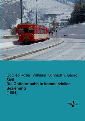 Die Gotthardbahn in Kommerzieller Beziehung (Paperback)