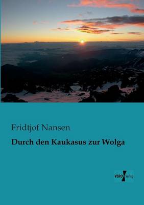 Durch Den Kaukasus Zur Wolga (Paperback)