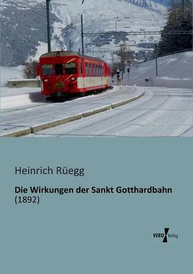 Die Wirkungen Der Sankt Gotthardbahn (Paperback)