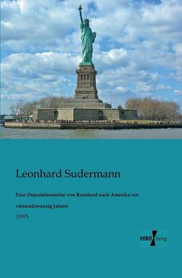 Eine Deputationsreise Von Russland Nach Amerika VOR Vierundzwanzig Jahren (Paperback)