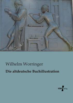 Die Altdeutsche Buchillustration (Paperback)