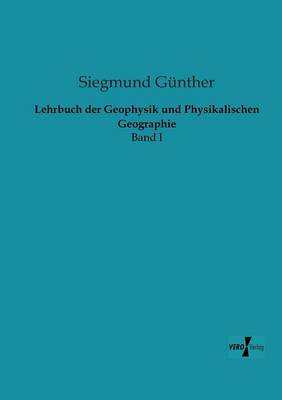 Lehrbuch Der Geophysik Und Physikalischen Geographie (Paperback)