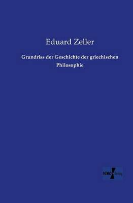 Grundriss Der Geschichte Der Griechischen Philosophie (Paperback)