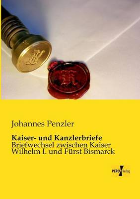 Kaiser- Und Kanzlerbriefe (Paperback)
