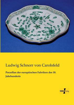 Porzellan Der Europaischen Fabriken Des 18. Jahrhunderts (Paperback)