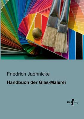 Handbuch Der Glas-Malerei (Paperback)