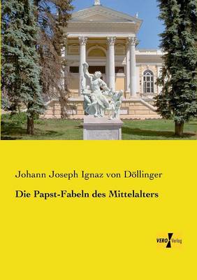 Die Papst-Fabeln Des Mittelalters (Paperback)