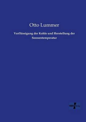Verflussigung Der Kohle Und Herstellung Der Sonnentemperatur (Paperback)