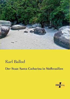 Der Staat Santa Catharina in Sudbrasilien (Paperback)