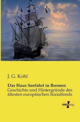 Das Haus Seefahrt In Bremen By J G Kohl Waterstones