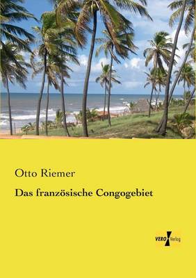 Das franzoesische Congogebiet (Paperback)