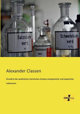 Grundriss Der Qualitativen Chemischen Analyse Unorganischer Und Organischer Substanzen (Paperback)