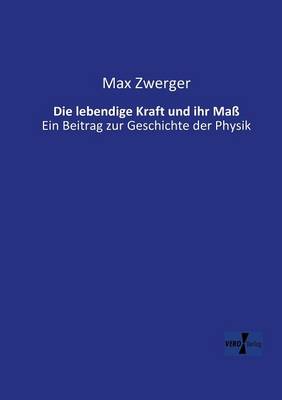 Die Lebendige Kraft Und Ihr Mass (Paperback)