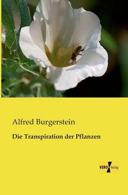 Die Transpiration Der Pflanzen (Paperback)
