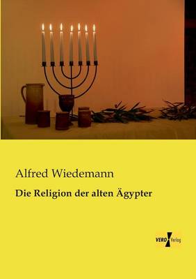 Die Religion Der Alten Agypter (Paperback)