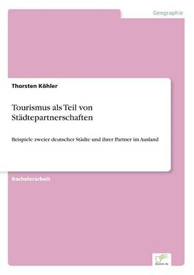 Tourismus ALS Teil Von Stadtepartnerschaften (Paperback)
