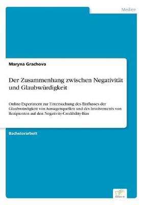 Der Zusammenhang Zwischen Negativitat Und Glaubwurdigkeit (Paperback)