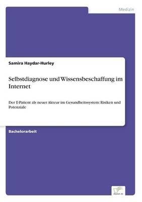 Selbstdiagnose Und Wissensbeschaffung Im Internet (Paperback)