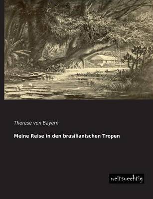 Meine Reise in Den Brasilianischen Tropen (Paperback)